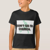 Dont Go To Church Tシャツ (正面)