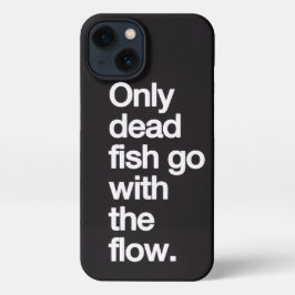 Don't Go With The Flow iPhone Case iPhone 13ケース