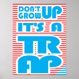 Don't Grow Up, It's A Trap, ポスター