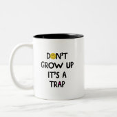 Don't grow up, it's a trap! Mug ツートーンマグカップ (左)