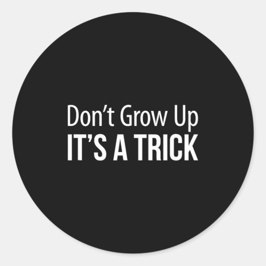 Don't Grow Up - It's A Trick -  ラウンドシール (正面)