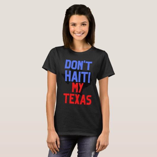 Don't Haiti My Texas Tシャツ (正面フル)