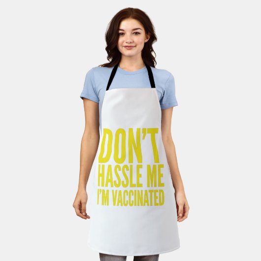 DON'T HASSLE ME I'M VACCINATED エプロン (着用した状態)