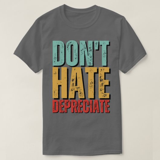 DonT Hate減価償却おもしろい会計Cpa Tシャツ (デザイン正面)