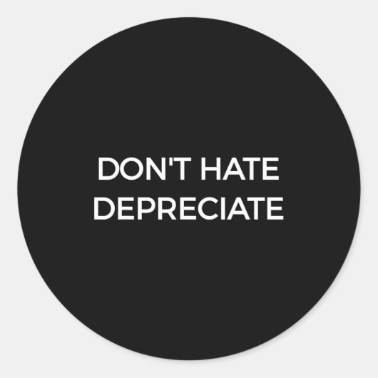 Don't Hate Depreciate Accounting Pun Funny Jokes S ラウンドシール (正面)