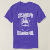 Don't Hate Me Because I'm Beardiful Funny Beard Tシャツ (デザイン正面)