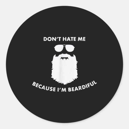 Don't Hate Me Because I'm Beardiful Shirt For Bear ラウンドシール (正面)