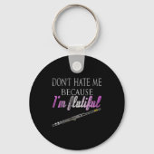 Don't Hate Me Because I'm Flutiful Flute  キーホルダー (正面)