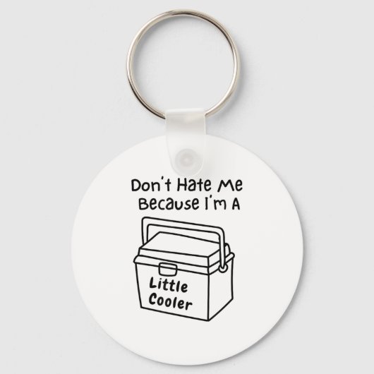 Don't Hate Me Just Because I'm A Little Cooler  キーホルダー (正面)