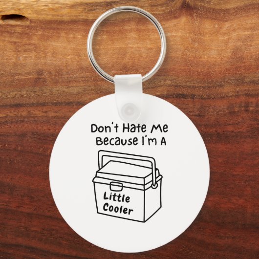 Don't Hate Me Just Because I'm A Little Cooler  キーホルダー (正面)