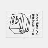 Don't Hate Me Just Because I'm A Little Cooler  フリースブランケット (正面(横))