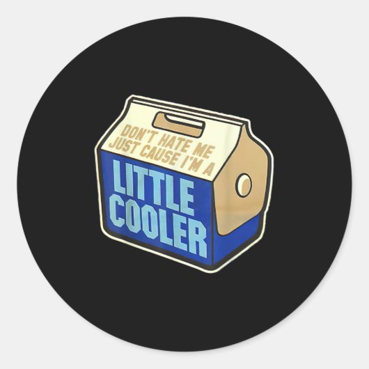 Don't Hate Me Just Because I'm A Little-cooler  ラウンドシール (正面)