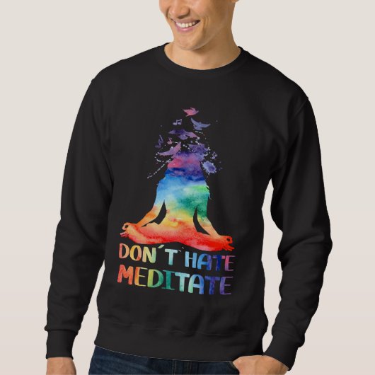 Don't Hate Meditate Meditating Buddha Yoga スウェットシャツ (正面)