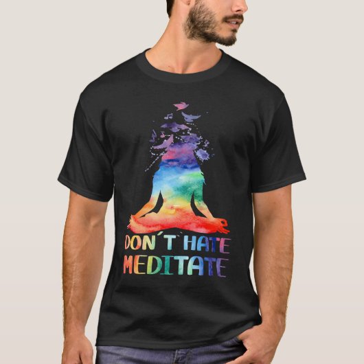 Don't Hate Meditate Meditating Buddha Yoga Tシャツ (正面)
