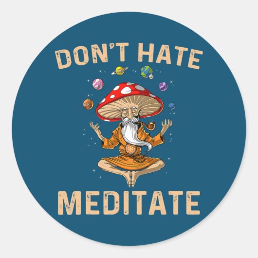 Don't Hate Meditate Mushroom Yoga Funny ラウンドシール (正面)