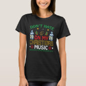 Don't hate on my Christmas Music Tシャツ (正面)