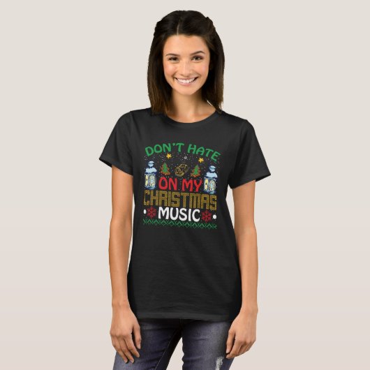 Don't hate on my Christmas Music Tシャツ (正面フル)