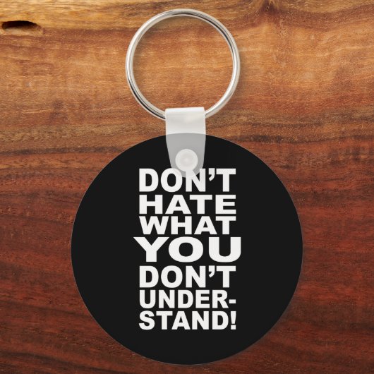 Dont Hate What You Dont Understand  キーホルダー (正面)