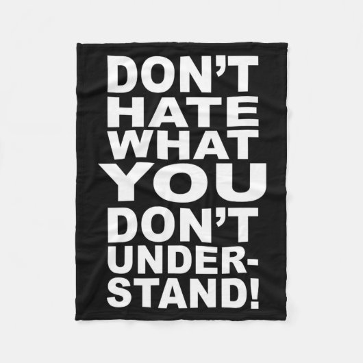 Dont Hate What You Dont Understand  フリースブランケット (正面)