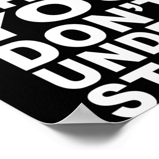 Dont Hate What You Dont Understand  ポスター (角)