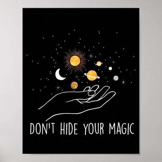 Don't Hide Your Magic Motivational Quote Sitive  ポスター (正面)