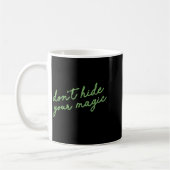 Don't Hide Your Magic Motivational Quote Sitive Vi コーヒーマグカップ (左)