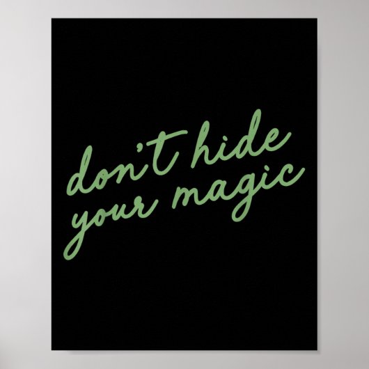 Don't Hide Your Magic Motivational Quote Sitive Vi ポスター (正面)