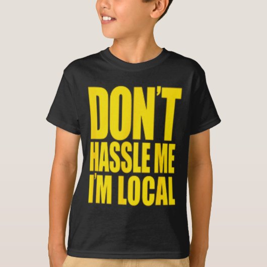 Don't Hle Me I'm Local What About Bob Funny  Tシャツ (正面)