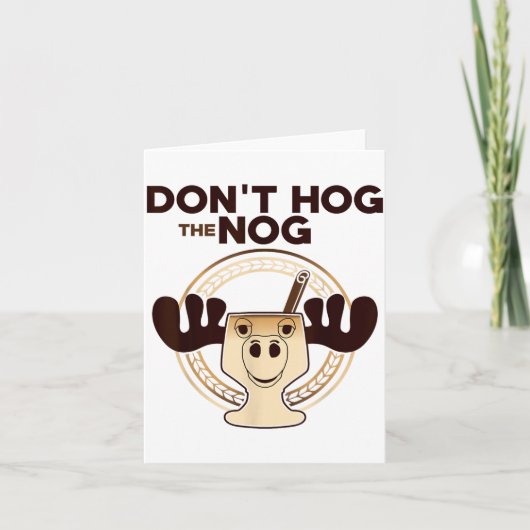 Don't Hog The Nog! Funny Christmas Eggnog Moose Mu カード (正面)