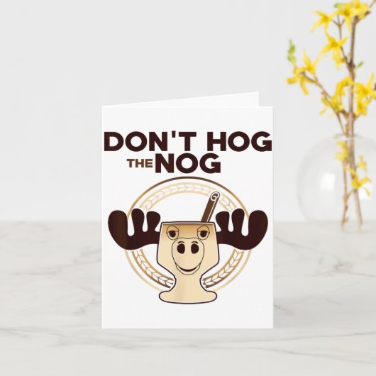 Don't Hog The Nog! Funny Christmas Eggnog Moose Mu カード (黄色い花)