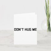 Don't Hug Me Funny Anti-social No Hugs Here  カード (正面)