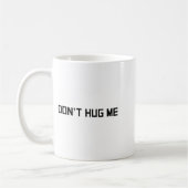 Don't Hug Me Funny Anti-social No Hugs Here  コーヒーマグカップ (左)