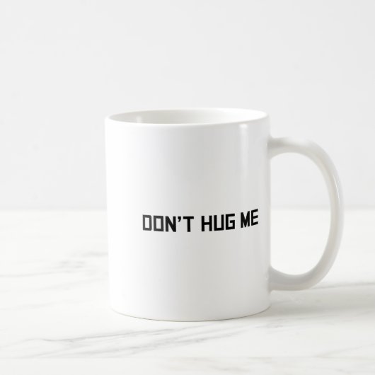 Don't Hug Me Funny Anti-social No Hugs Here  コーヒーマグカップ (右)