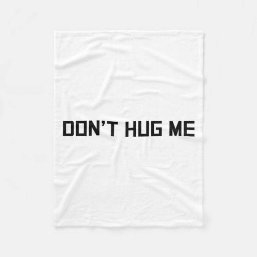 Don't Hug Me Funny Anti-social No Hugs Here  フリースブランケット (正面)