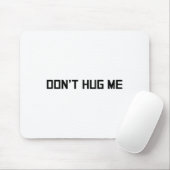 Don't Hug Me Funny Anti-social No Hugs Here マウスパッド (マウス)