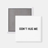 Don't Hug Me Funny Anti-social No Hugs Here マグネット (正面/裏面)