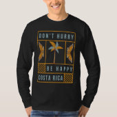 Don't Hurry Be Happy Costa Rica Souvenir Tシャツ (正面)