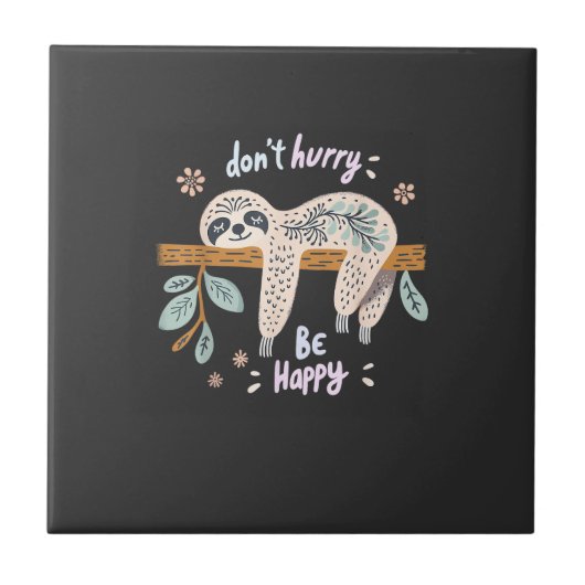 Don't Hurry Be Happy, Cute Lazy Funny Sloth, Girls タイル (正面)