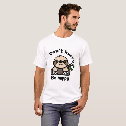 Don't hurry, be happy sloth tシャツ (正面フル)