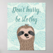 Don't Hurry Be Slothy Cute Sloth Quote ポスター (正面)