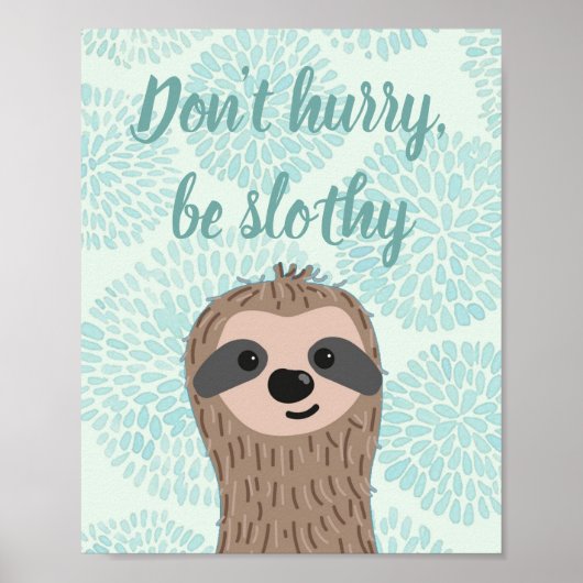 Don't Hurry Be Slothy Cute Sloth Quote ポスター (正面)