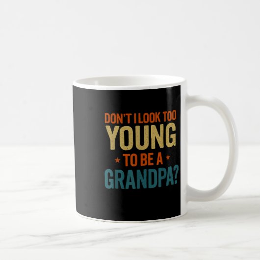Don't I Look Too Young To Be A Grandpa Funny New G コーヒーマグカップ (右)