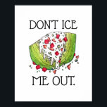 DON'T ICE ME OUT Funny Iceberg Lettuce Wedge Salad ポスター<br><div class="desc">Illustration features a classic iceberg lettuce wedge salad, topped with bleu cheese dressing, cheese crumbles, bacon, tomatoes, and chives. A restaurant menu staple! Ideal for your favorite foodie. This design is also available on other products. Lots of additional food themed illustrations are also available from this shop. Don't see what...</div>