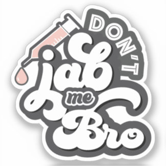 Don't Jab Me Broアンチワクチンシール シール