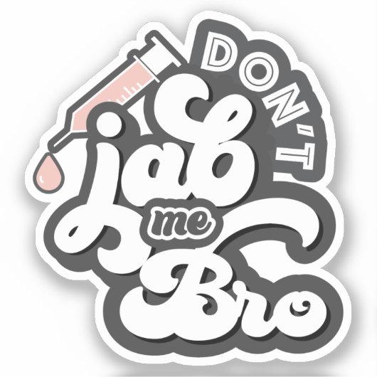 Don't Jab Me Broアンチワクチンシール シール (正面)