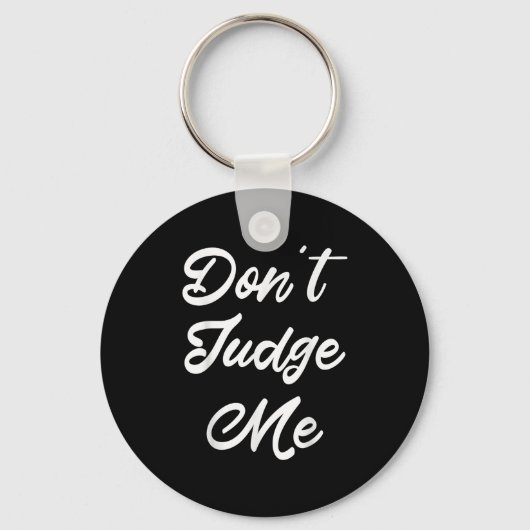 Don't Judge Me Lawyer Quote Gift  キーホルダー (正面)