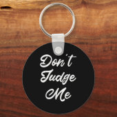 Don't Judge Me Lawyer Quote Gift  キーホルダー (正面)