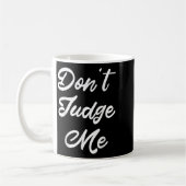 Don't Judge Me Lawyer Quote Gift  コーヒーマグカップ (左)