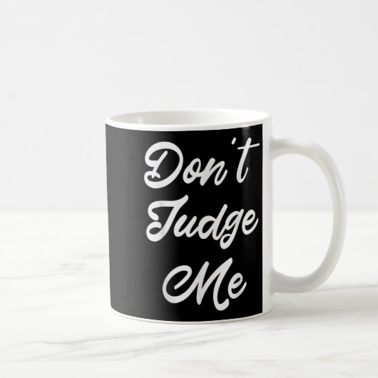 Don't Judge Me Lawyer Quote Gift  コーヒーマグカップ (右)