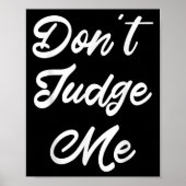 Don't Judge Me Lawyer Quote Gift  ポスター (正面)